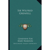 Sir Wilfred Grenfell - Paperback