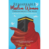 Remarkable Muslim Women Throughout the Ages: 20 Stories of Faith, Courage & Resilience - Paperback