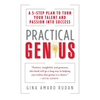 Practical Genius: The Real Smarts You Need to Get Your Talents and Passions Working for You - Paperback