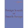 Foreign Sounds or Sounds Foreign - Paperback
