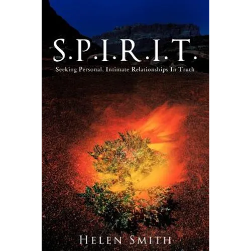 S.P.I.R.I.T.: Seeking Personal, Intimate Relationships in Truth - Paperback