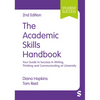 The Academic Skills Handbook: Your Guide to Success in Writing, Thinking and Communicating at University - Hardcover