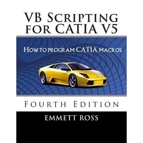 VB Scripting for CATIA V5: How to Program CATIA Macros - Paperback