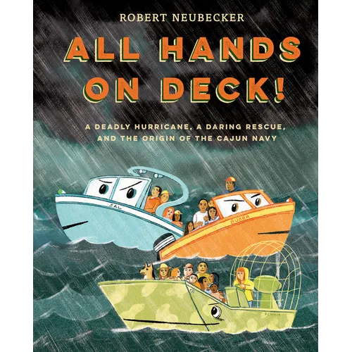 All Hands on Deck!: A Deadly Hurricane, a Daring Rescue, and the Origin of the Cajun Navy - Hardcover