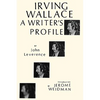 Irving Wallace: A Writer's Profile - Hardcover