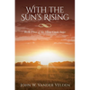 With the Sun's Rising: Book Three of the Misty Creek Series - Paperback