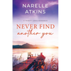 Never Find Another You: A Trinity Lakes Romance - Paperback