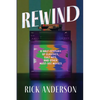 Rewind: A Half-Century of Classics, Cult Hits, and Other Must-See Movies - Paperback