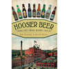 Hoosier Beer: Tapping Into Indiana Brewing History - Paperback