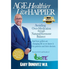 Age Healthier Live Happier - Hardcover