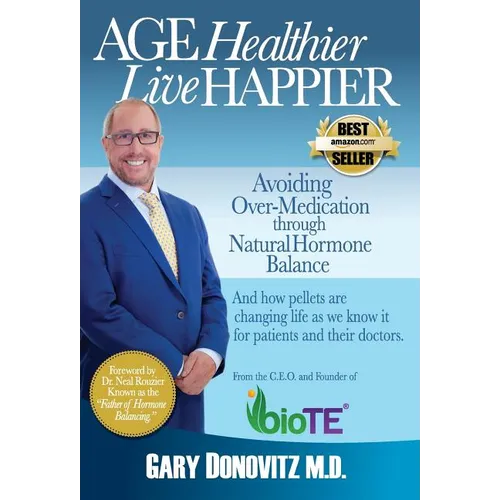 Age Healthier Live Happier - Hardcover