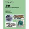 Jet - The story of jet propulsion: The inventors The aircraft The companies - Paperback