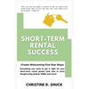 Short-Term Rental Success: Create Welcoming Five-Star Stays - Paperback
