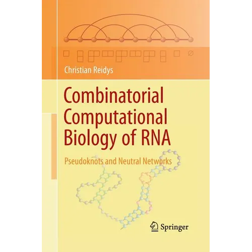 Combinatorial Computational Biology of RNA: Pseudoknots and Neutral Networks - Paperback