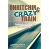 Unhitching from the Crazy Train: Finding Rest in a World You Can't Control - Paperback