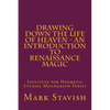 Drawing Down the Life of Heaven - An Introduction to Renaissance Magic: Institute for Hermetic Studies Monograph Series - Paperback