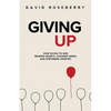 Giving Up: How Giving to God Renews Hearts, Changes Minds, and Empowers Ministry - Paperback