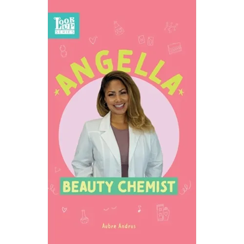 Angella, Beauty Chemist: Real Women in STEAM - Hardcover