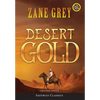 Desert Gold (Annotated, Large Print) - Hardcover