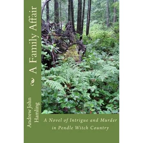 A Family Affair: A Novel of Intrigue and Murder in Pendle Witch Country - Paperback