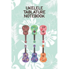 Ukelele Tablature Notebook: Designed For Composition, Songwriting and Performance of Uke Players - Paperback