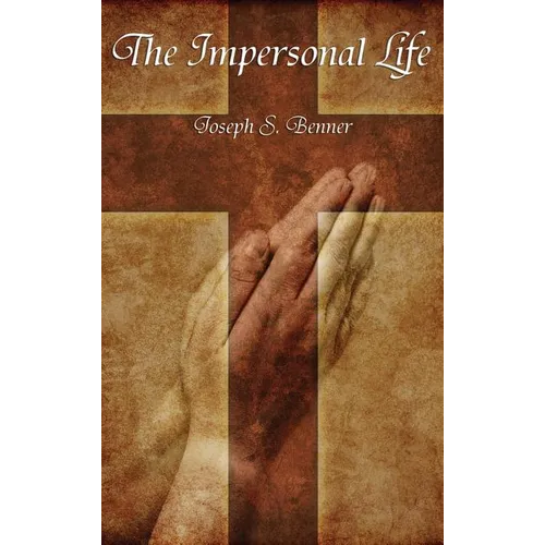 The Impersonal Life - Hardcover