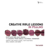 Creative Bible Lessons in Psalms: Raw Faith & Rich Praise 12 Sessions from Israel's National Songbook - Paperback