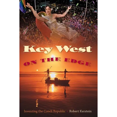 Key West on the Edge: Inventing the Conch Republic - Paperback