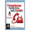 Telephone Collection call Scripts & How to respond to Excuses: A Guide for Bill Collectors - Paperback