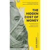 The Hidden Cost of Money - Hardcover