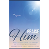 Praise Him: Meditations from the Psalms - Paperback