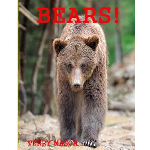Bears: Childrens Book About Bears -Learn about Bears Behaviour and enjoy Many Great Pictures - Paperback