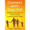 Connect with Your Kid: Mastering the Top 10 Parent-Child Communication Skills - Paperback