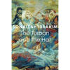 The Turban and the Hat - Hardcover