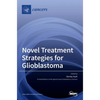 Novel Treatment Strategies for Glioblastoma - Hardcover