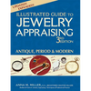 Illustrated Guide to Jewelry Appraising (3rd Edition): Antique, Period & Modern - Paperback