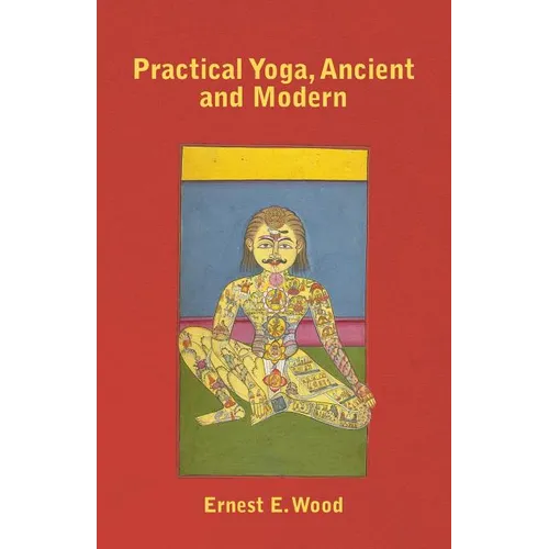 Practical Yoga, Ancient and Modern - Paperback