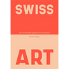 Swiss Art: The Unmissable Galleries and Museums - Paperback