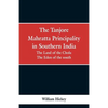The Tanjore Mahratta Principality in southern India: the land of the Chola, the eden of the south - Paperback