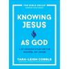 Knowing Jesus as God: A 10-Session Study on the Gospel of John - Paperback