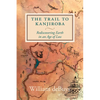 The Trail to Kanjiroba: Rediscovering Earth in an Age of Loss - Hardcover