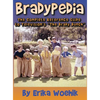 Bradypedia: The Complete Reference Guide to Television's The Brady Bunch (hardback) - Hardcover