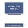 Julia Ward Howe, 1819-1910 - Paperback