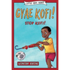 Gyae, Kofi! Stop, Kofi! - Paperback