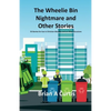 The Wheelie Bin Nightmare and Other Stories: 53 Stories for Use in Christian Worship and on Other Occasions - Paperback