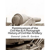 Reminiscences of the Civil War & A Photograph History of Civil War Artillery - Paperback