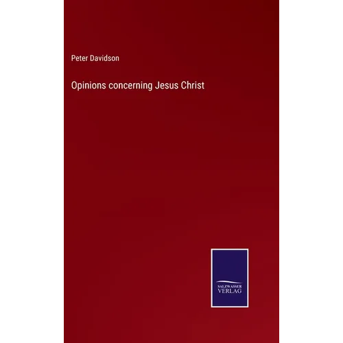 Opinions concerning Jesus Christ - Hardcover