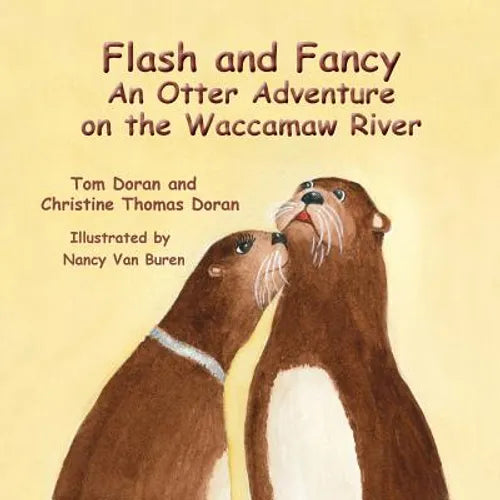 Flash and Fancy An Otter Adventure on the Waccamaw River - Paperback