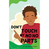 Don't Touch My No No Parts! - Male - Hardcover