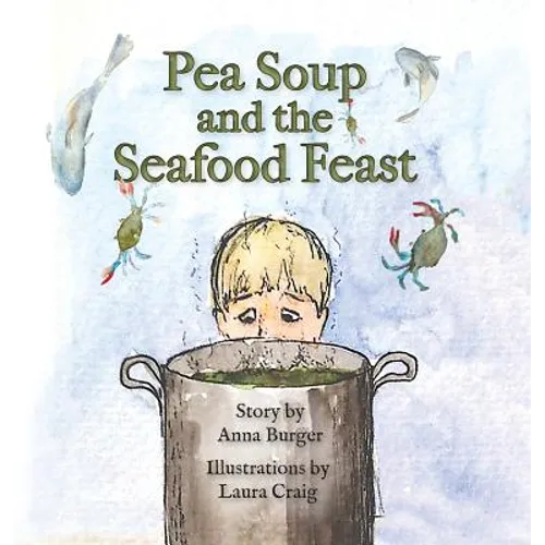 Pea Soup and the Seafood Feast - Hardcover